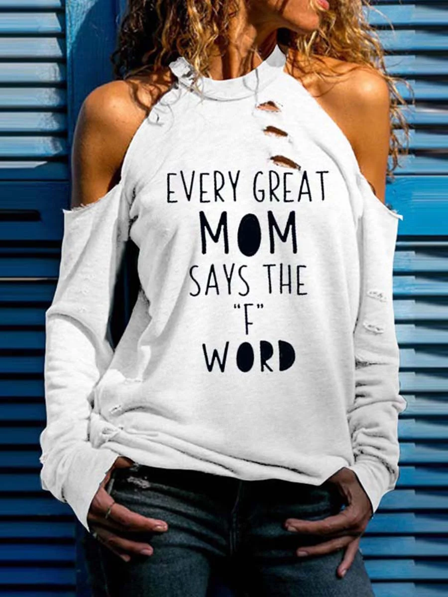 Every Great Mom Says The F Word Off Shoulder T-shirt