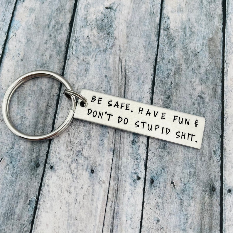 Be Safe Have Fun Don't Do Stupid Funny Keychain Gift for Kids