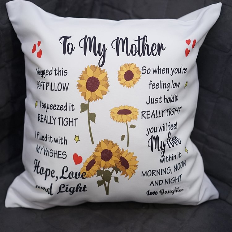 To My Mother-  I Hugged This Soft Pillow I Squeezed Throw - Pillowcase