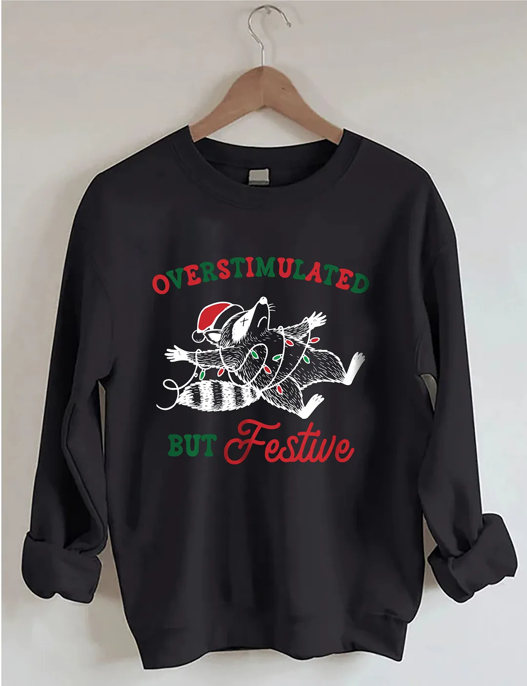 Overstimulated But Festive Raccoon Sweatshirt