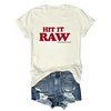 Hit It Raw The Natural Way To F**k Tee