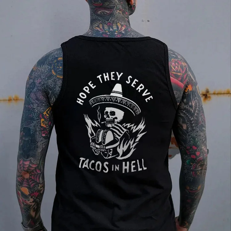 CLEARANCE ONLY $9.99-HOPE THEY SERVE TACOS IN HELL Back Print Vest