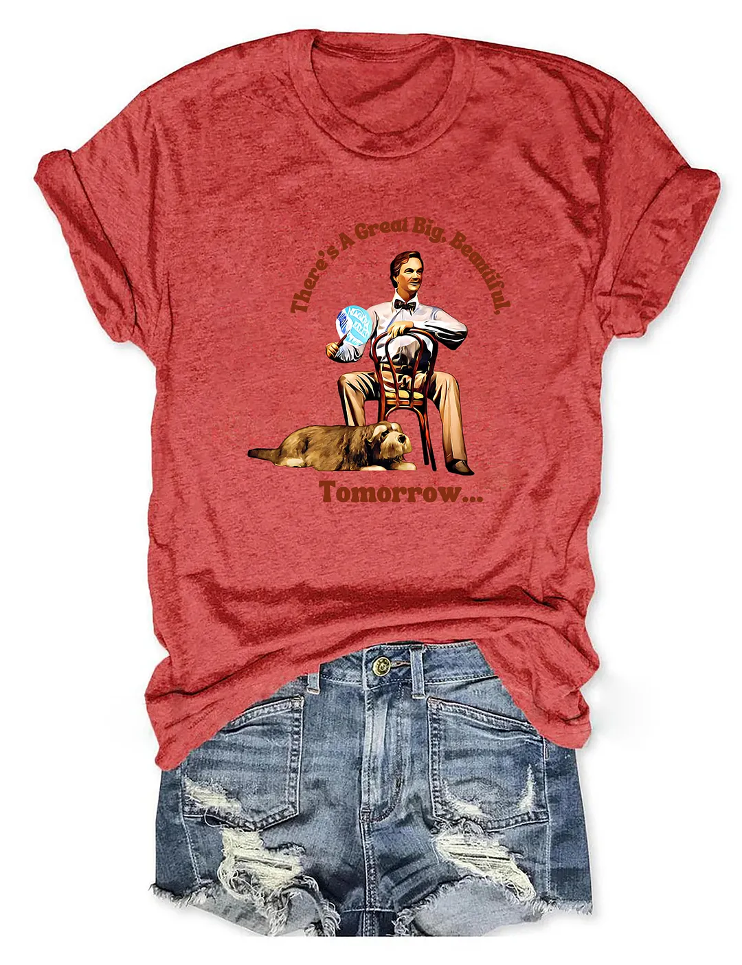 There's A Great Big Beautiful Tomorrow T-shirt