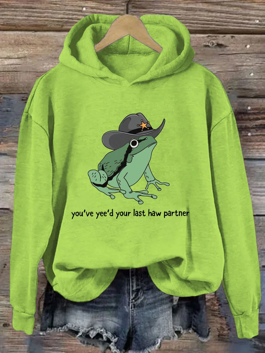 You Just Yee'd Your Last Haw Hoodie