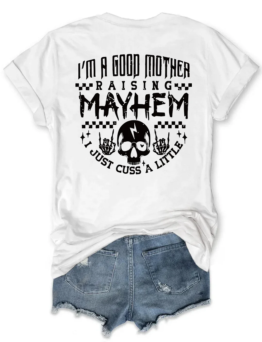 I’m a Good Mother Raising Mayhem T-Shirt