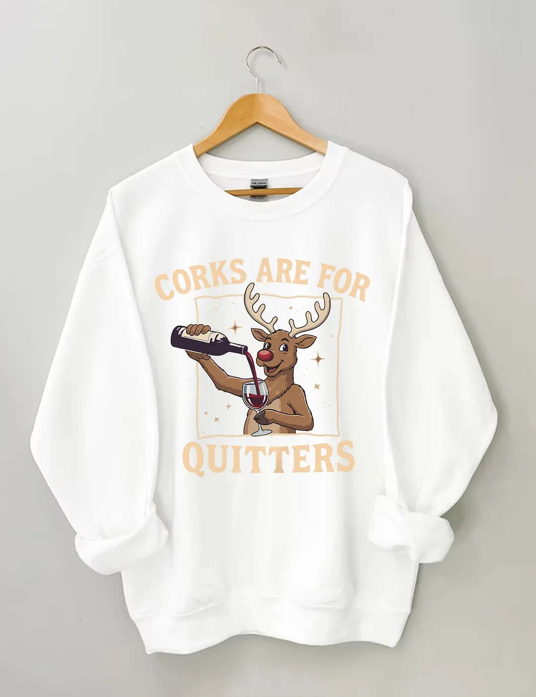 Corks Are For Quitters Sweatshirt