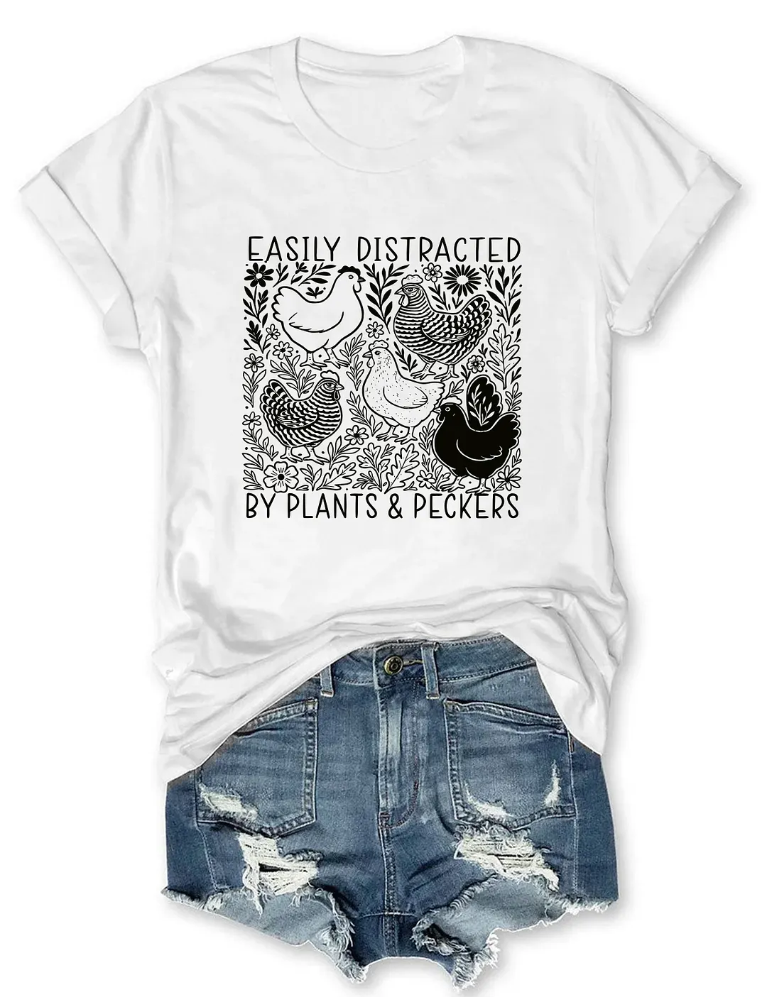 Easily Distracted By Plants And Peckers T-shirt