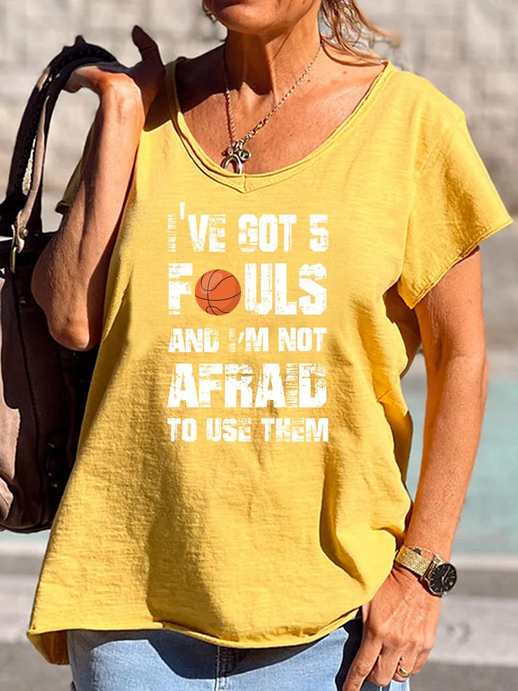 I've Got 5 Fouls And I'm Not Afraid To Use Them Basketball V Neck T-shirt-Annaletters