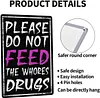 Warning Please Do Not Feed The Whores Drugs - Vintage Metal Signs(12*16Inch) - Warning