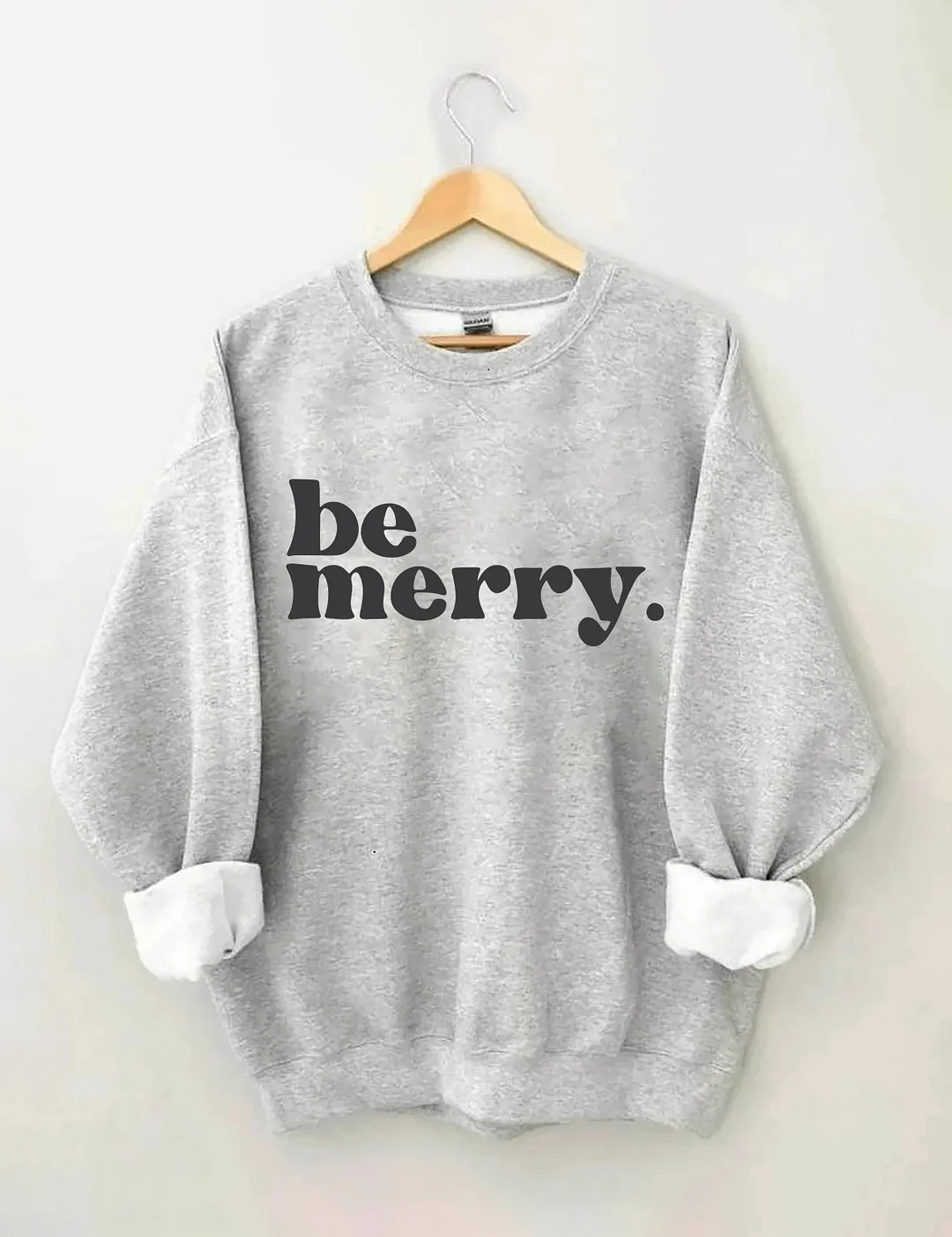Be Merry Sweatshirt