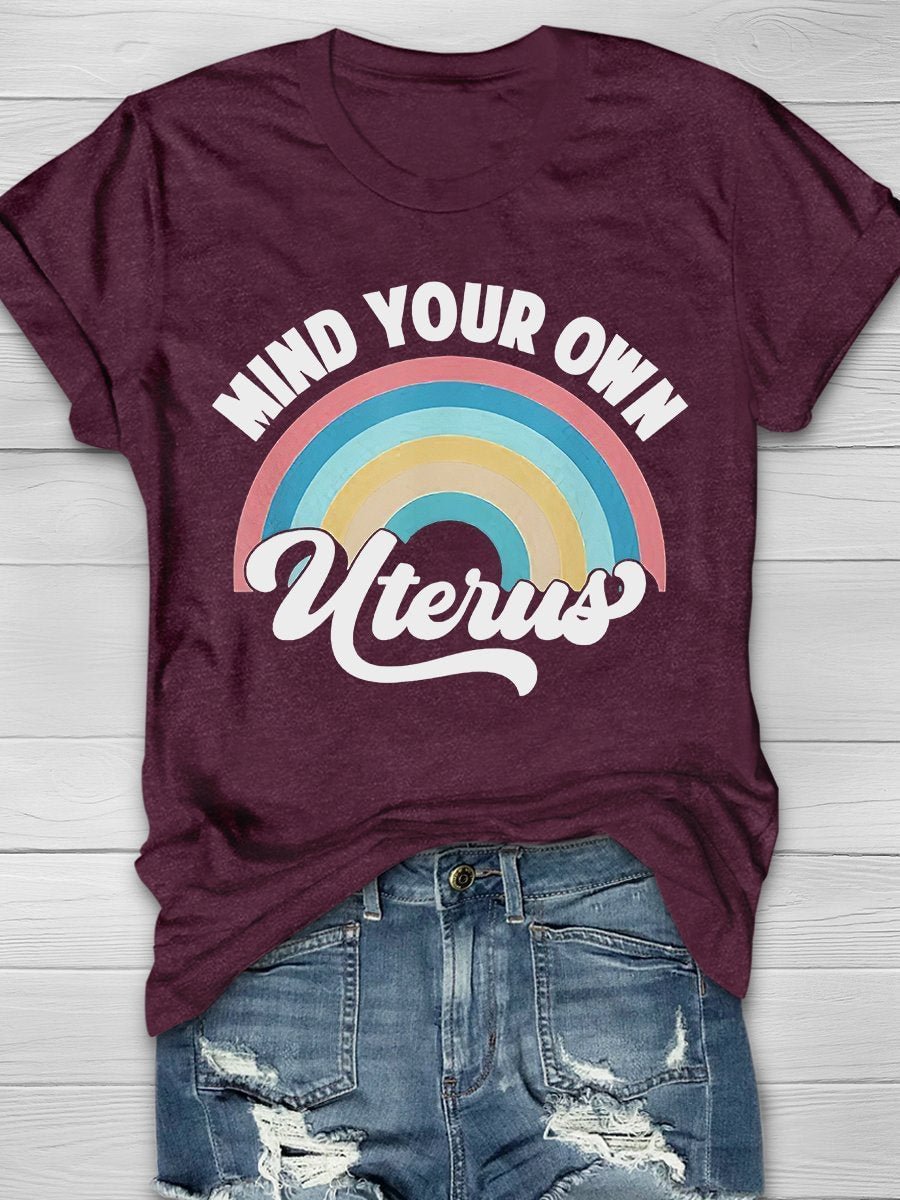 Mind Your Own Uterus Print Short Sleeve T-shirt