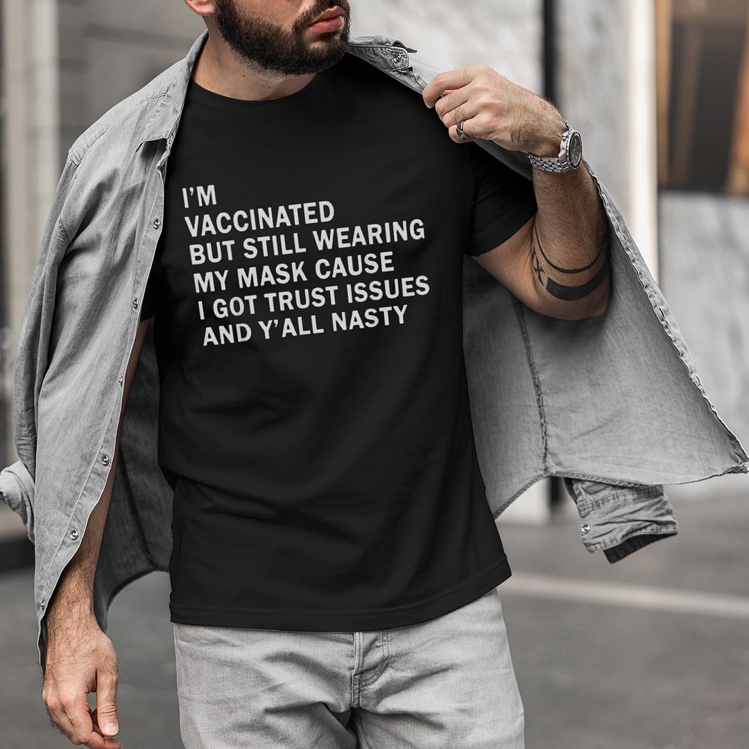 I'm Vaccinated But Still Wearing My Mask Mens Funny T'Shirt