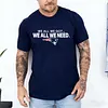 We All We Got We All We Need Patriots Tee For Men
