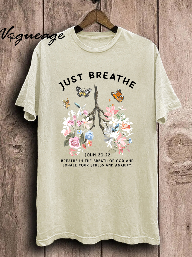 Just Breathe Breathe In The Breath Of God And Exhale Your Stress And Anxiety Unisex Washed T-Shirt