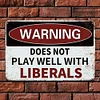 Warning Does Not Play Well With Liberals - Vintage Metal Signs(8*12Inch) - Warning
