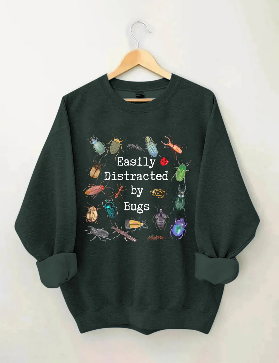  Easily Distracted By Bugs Sweatshirt