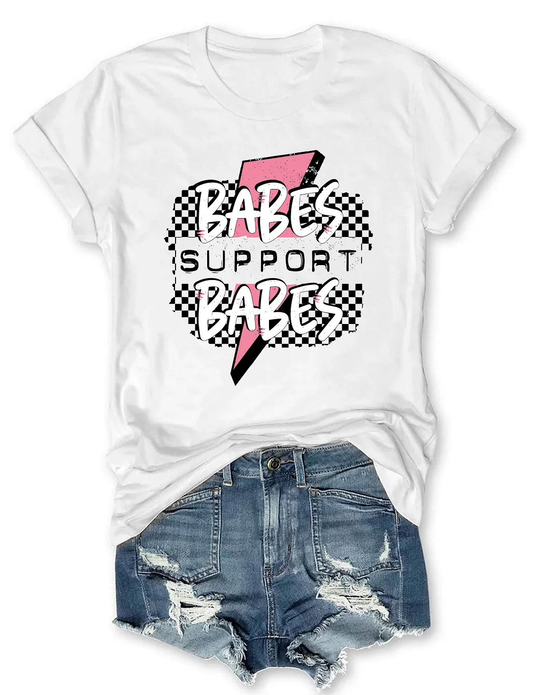 Babes Support Babes T-shirt