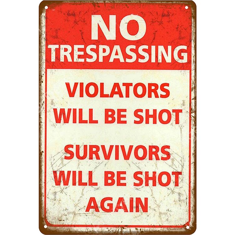 No Trespassing - Violators Will be Shot Survivors Will Be Shot Again Vintage Tin Signs/Wooden Signs - 7.9x11.8in & 11.8x15.7in