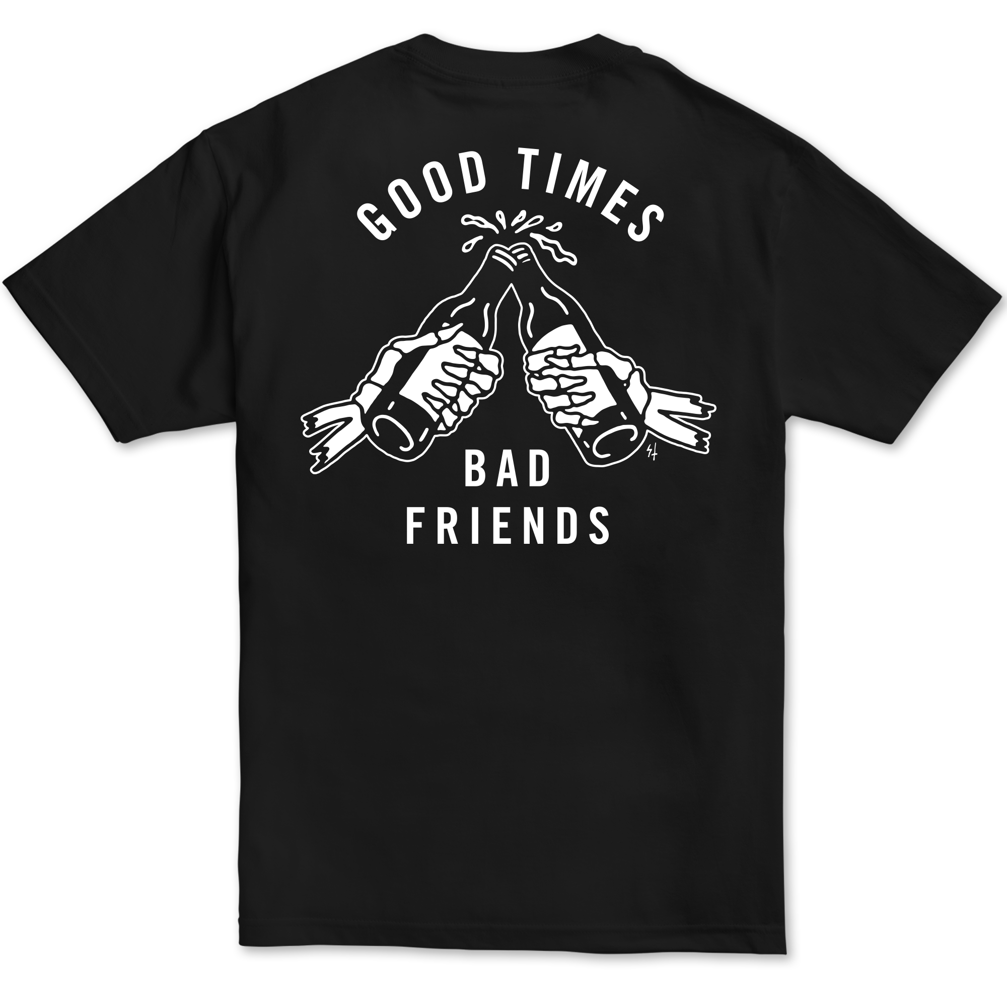 Good Times Bad Friends T-shirt