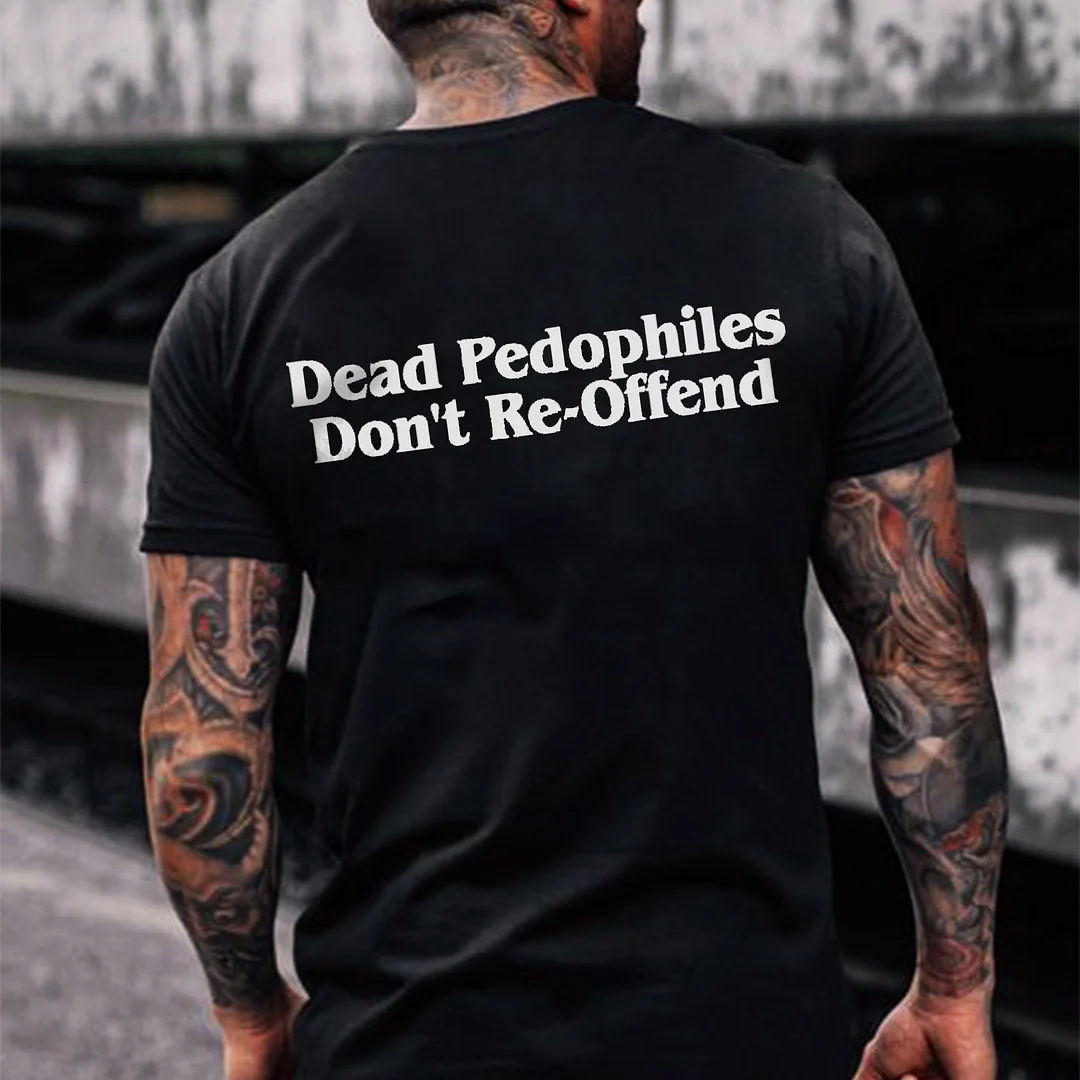 Dead Pedophiles Don't Re-Offend Print Men's T-shirt -  