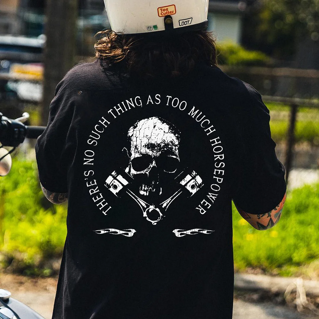 THERE'S NO SUCH THING AS TOO MUCH HORSEPOWER Skull Print Men's T-shirt
