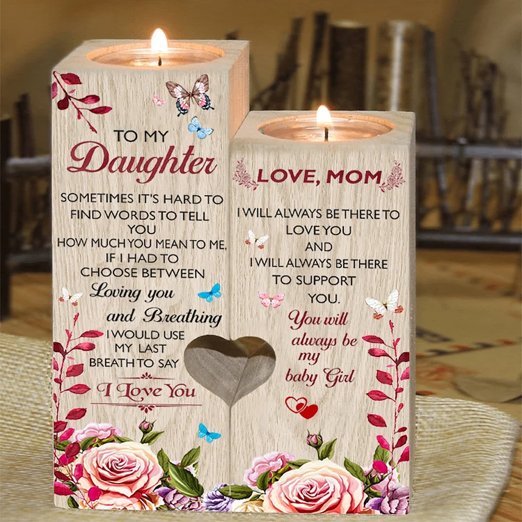 To My Daughter Candle Holder "You Will Always Be My Baby Girl" Wooden Candlestick