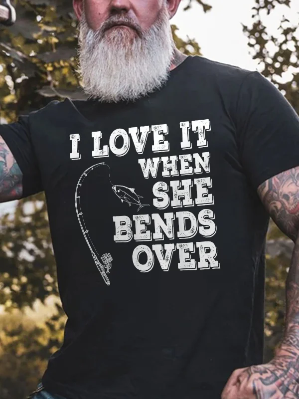 I Love It When She Bends Over Print Men'S T-Shirt socialshop