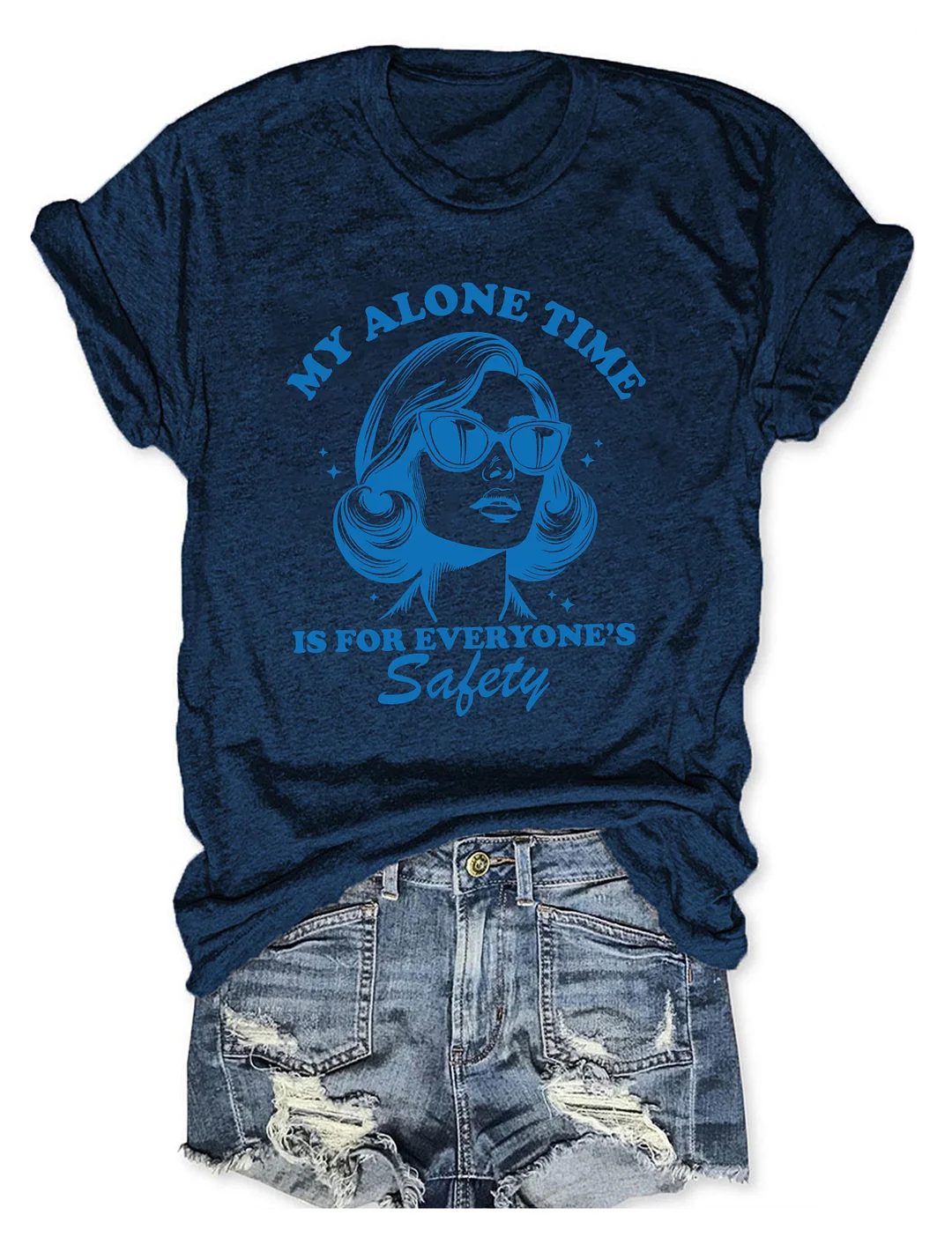 My Alone Time Is For Everyone's Safety T-Shirt