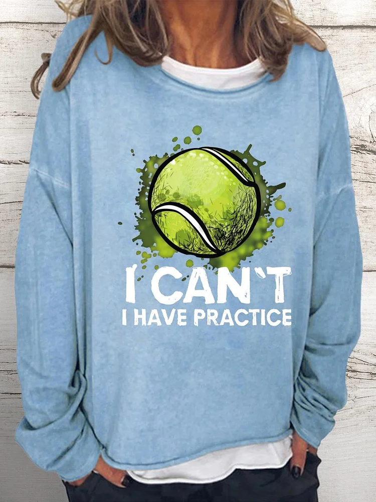 I Can't I Have Practice Tennis Women Loose Sweatshirt-Annaletters