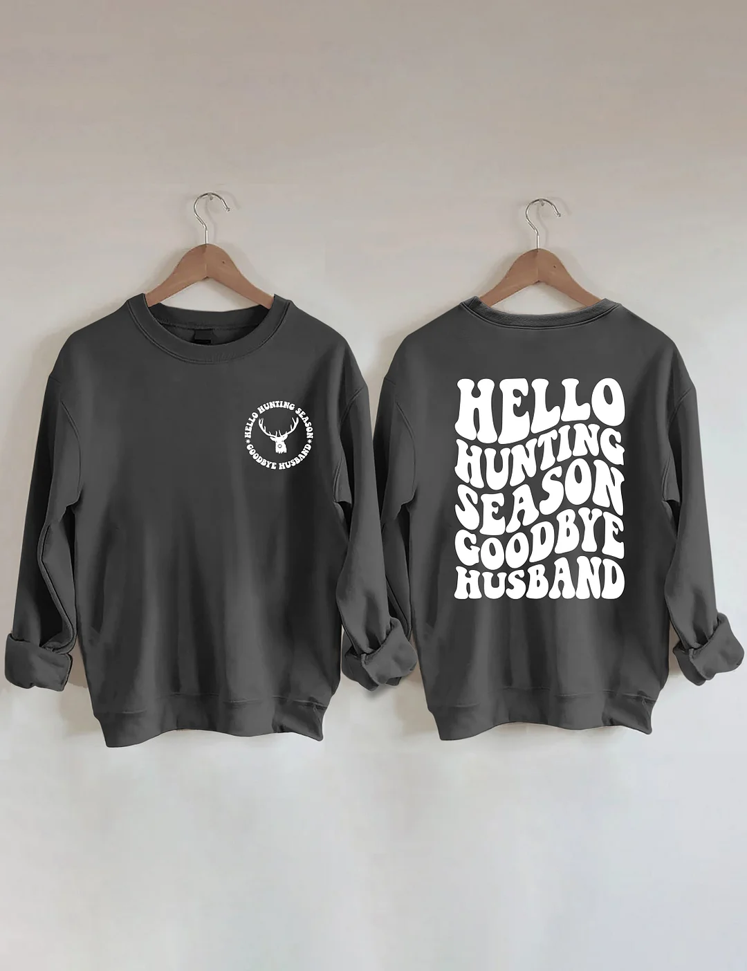 Hello Hunting Season Goodbye Husband Sweatshirt