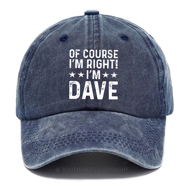 Of Course I'm Right I'm Dave Hat