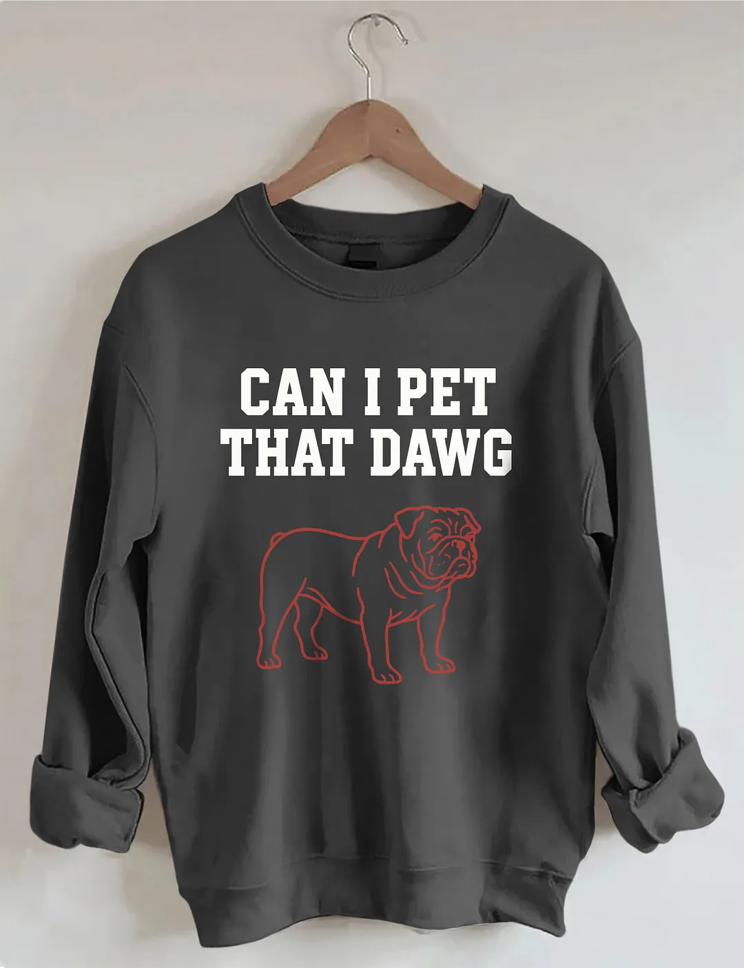 Can I Pet That Dawg Sweatshirt