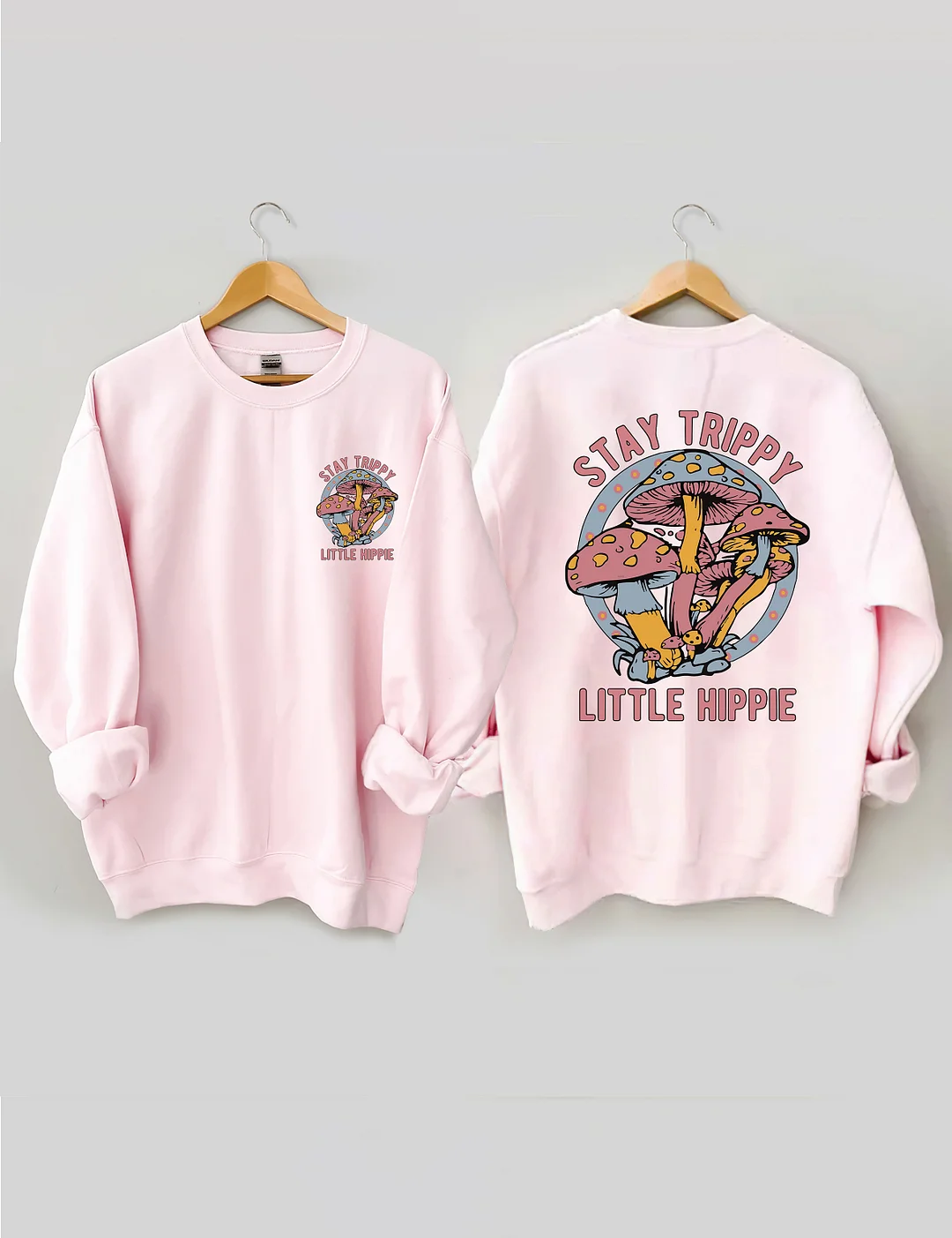 Stay Trippy Little Hippie Sweatshirt