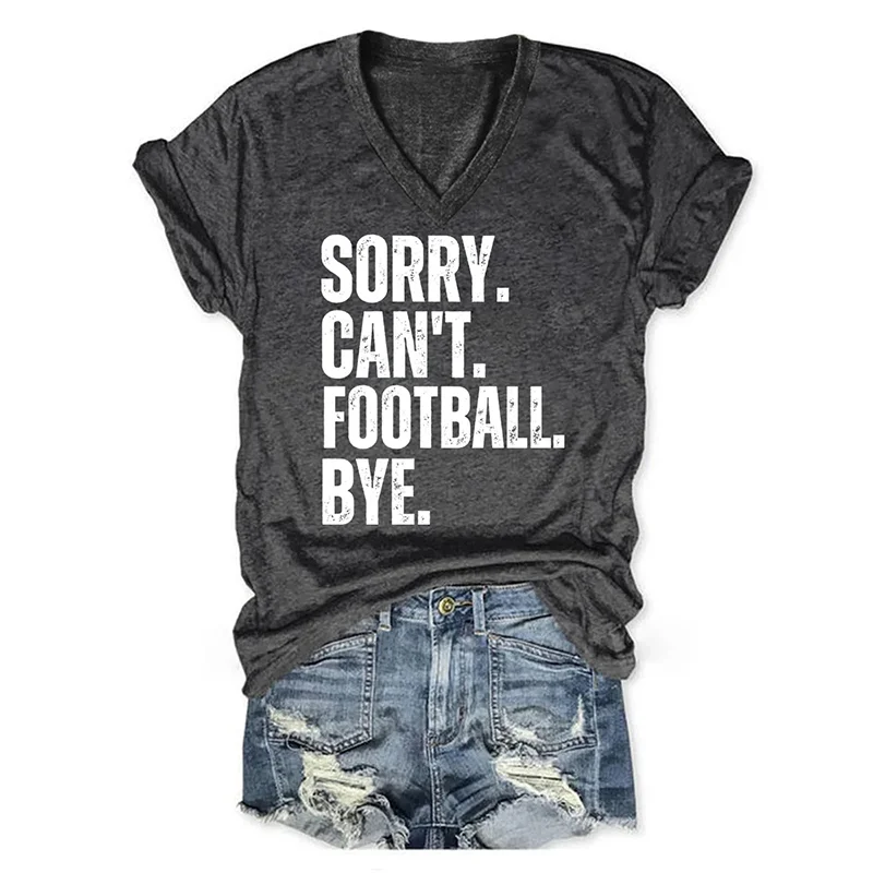 Sorry Can't Football Bye V-neck T-shirt