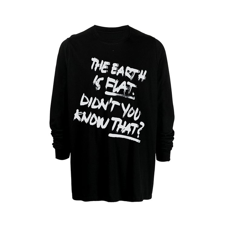 Didn'T You Know That？The Earth Is Flat Loose Long Sleeve T-Shirt
