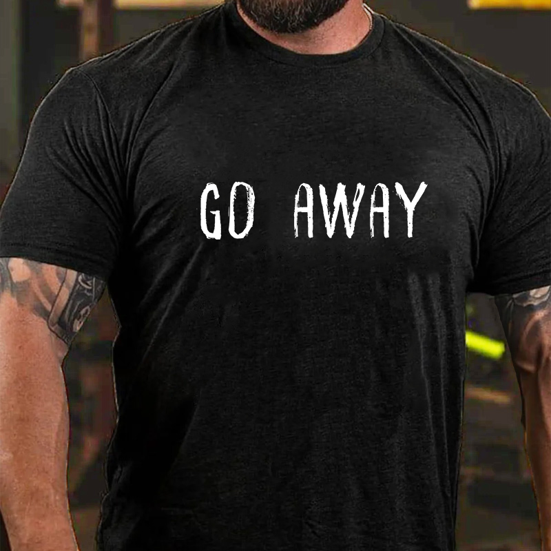 Go Away T-Shirt ctolen
