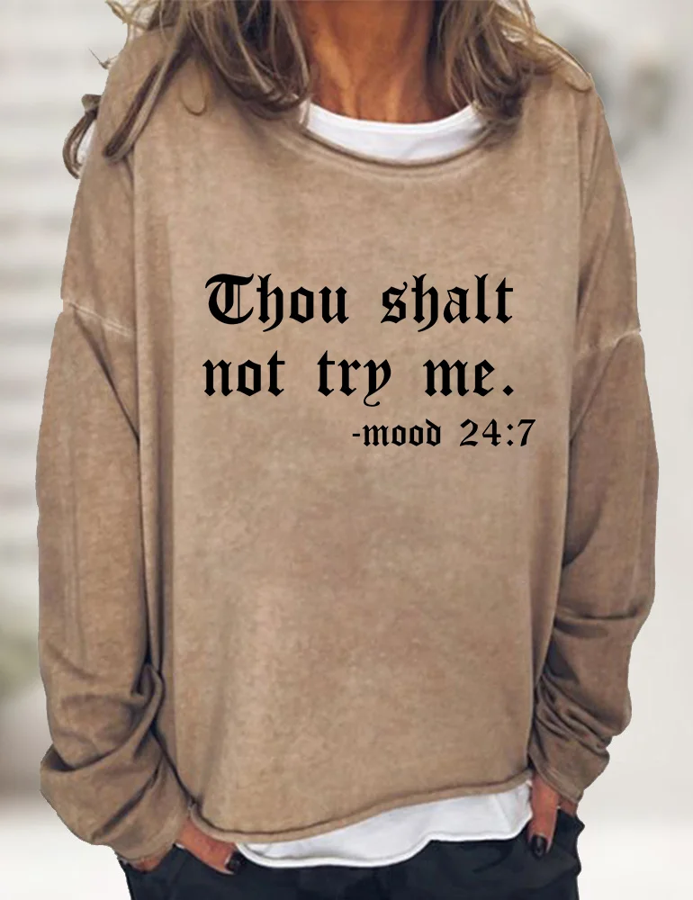 Thou Shalt Not Try Me Mood 24:7 Mom Sweatshirt