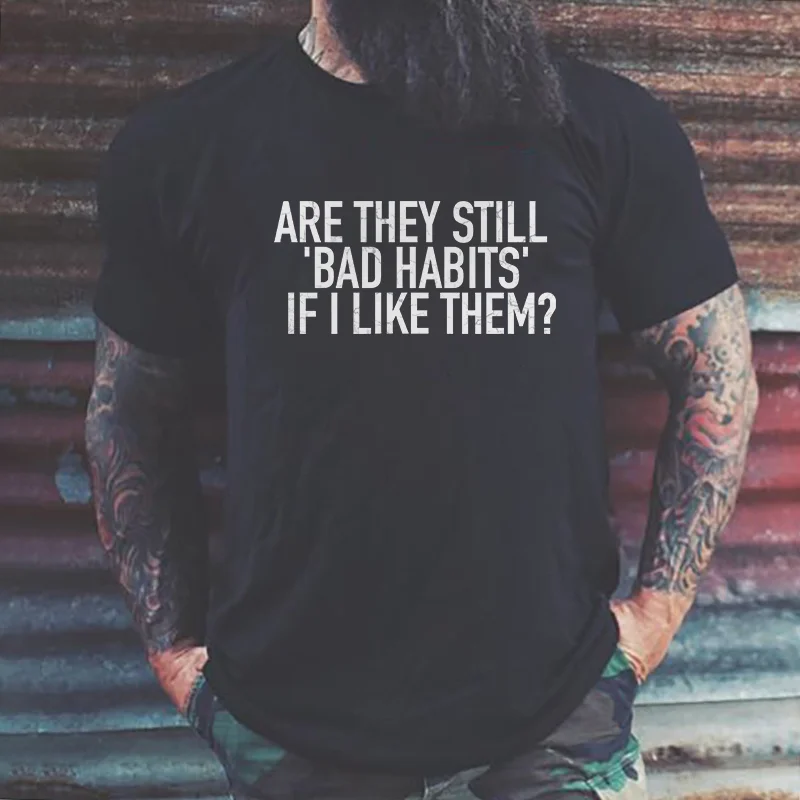 Livereid Are They Still ‘bad Habits’ If I Like Them T-shirt - Livereid