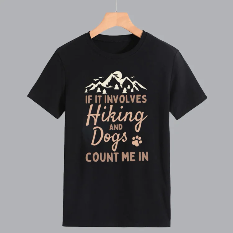 PSL-If it involves hiking and dogs count me in T-shirt Tee -011844