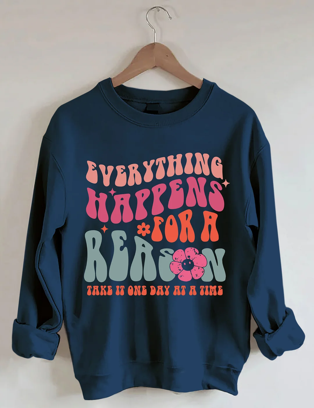 Everything Happens For A Reason Sweatshirt