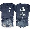 To Dare Is To Do Tottenham Hotspur Tee