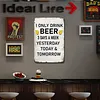 I only drink beer - Vintage Metal Signs - 20*30cm/30*40cm