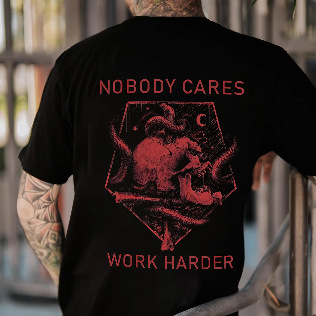 Nobody Cares Work Harder Printed Men's T-shirt  -  