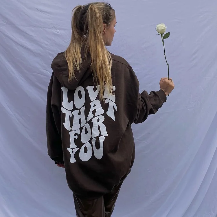 Love That For You Print Hoodie