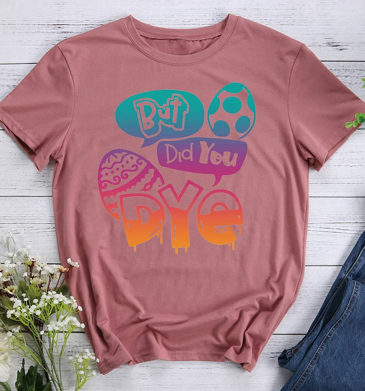 ANB - But did you dye T-shirt Tee -013303