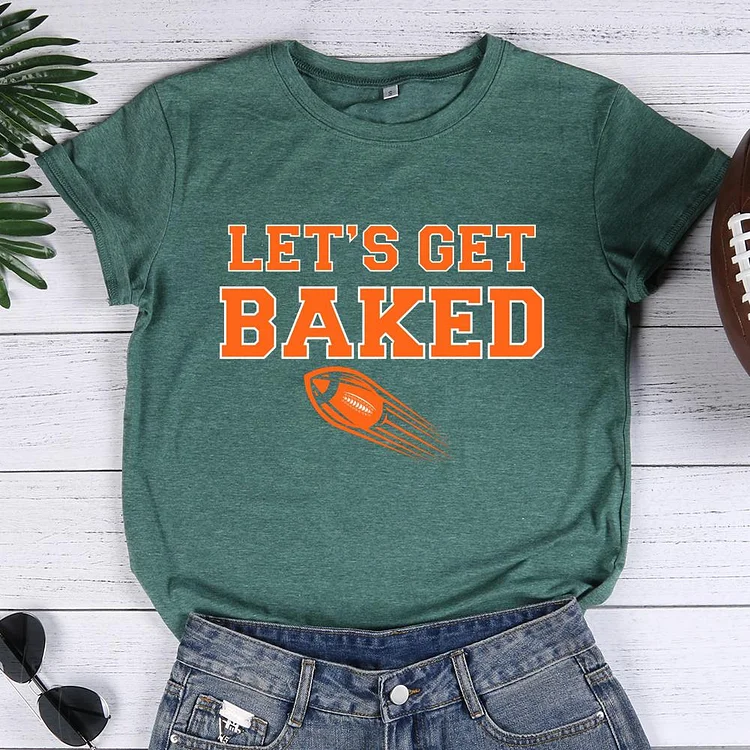 Let's Get Baked Football Round Neck T-shirt-Annaletters