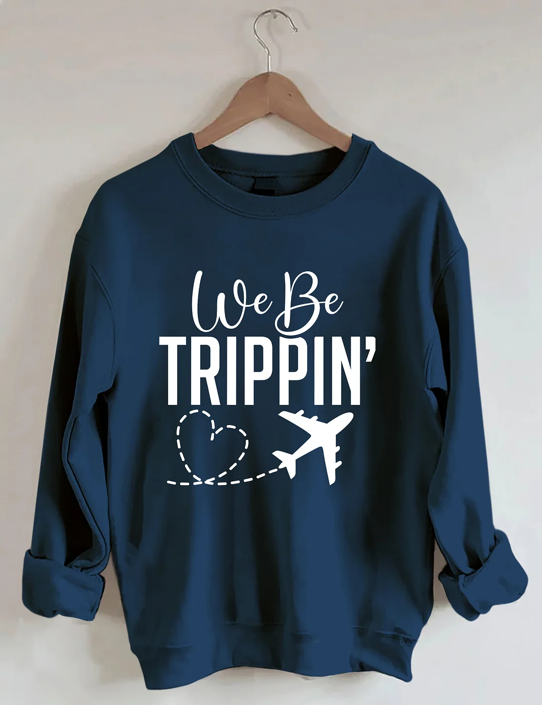 We Be Trippin Sweatshirt