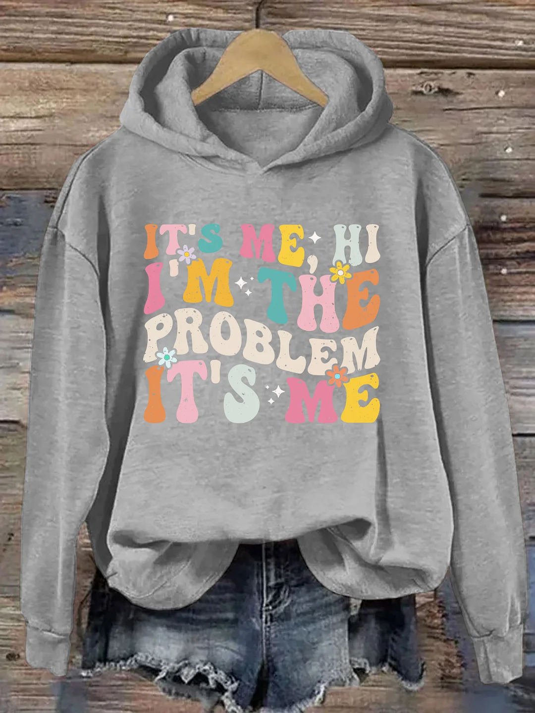 It's Me Hi I'm the Problem It's Me Hoodie