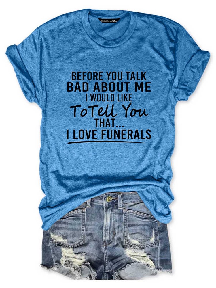 Bestdealfriday Before You Talk Bad About Me T-Shirt