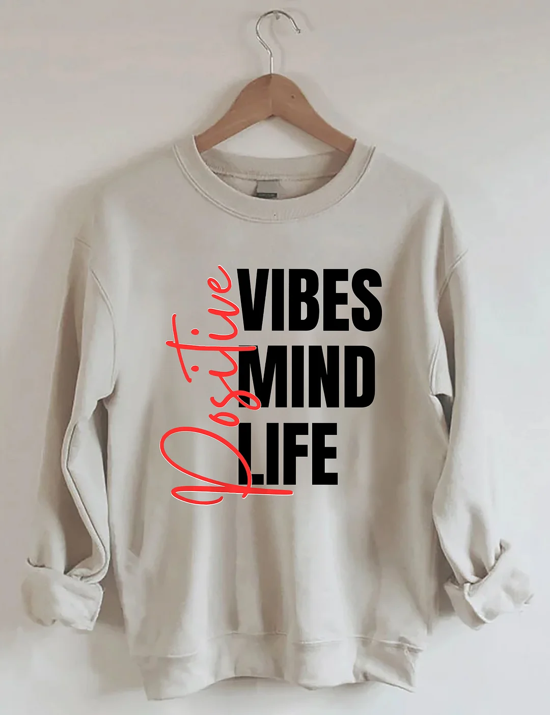 Positive Affirmations Life Mind Sweatshirt